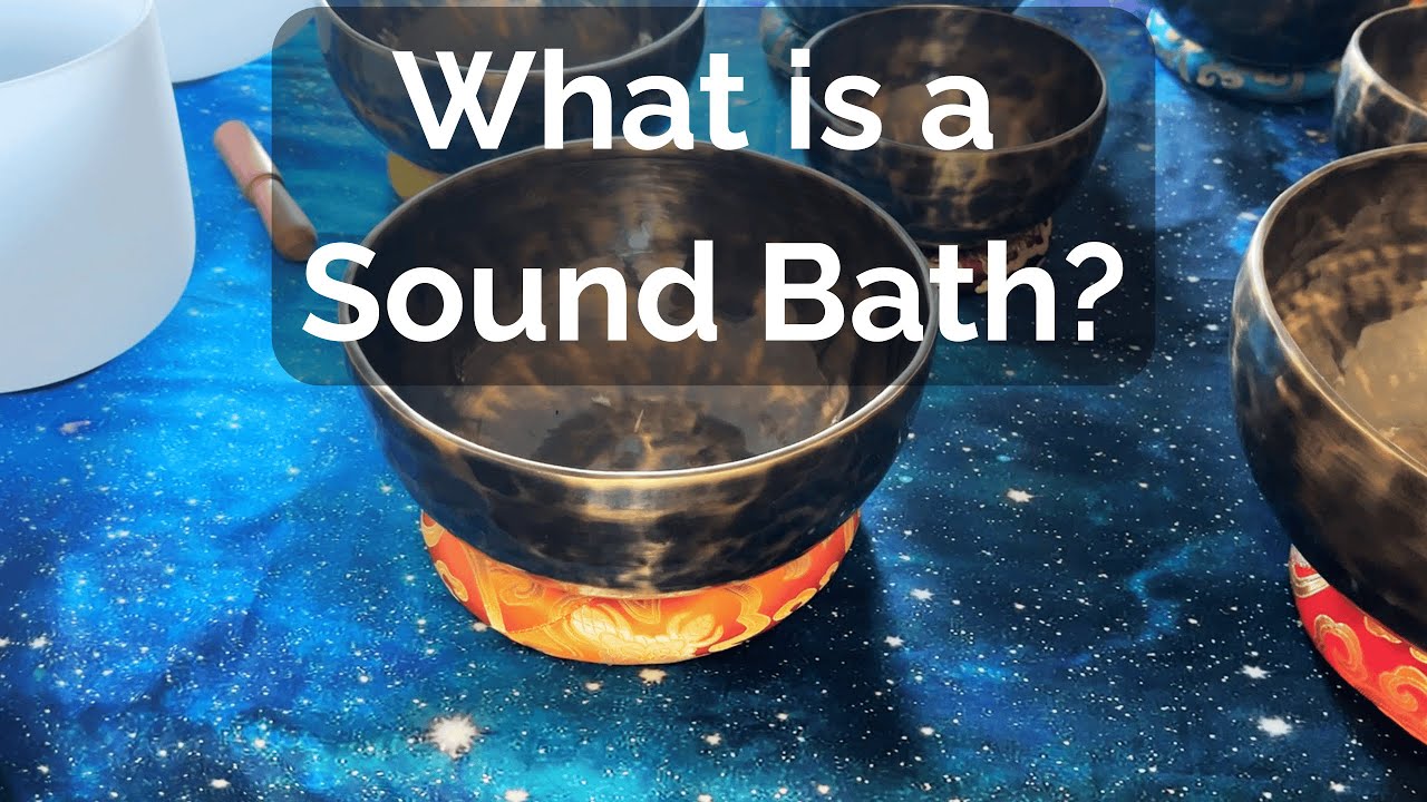What is a Sound Bath? The Healing Power of Sound